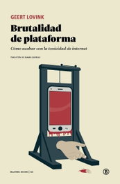 Brutalidad de plataforma, Geert Lovink - BELLATERRA