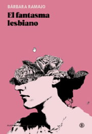 El fantasma lesbiano, Bárbara Ramajo - Bellaterra