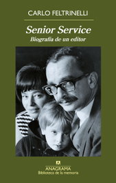 Senior Service, Carlo Feltrinelli - Anagrama