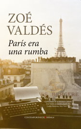 PARÍS ERA UNA RUMBA, Zoé Valdés - ALMUZARA EDITORIAL