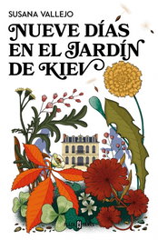 Nueve días en el jardín de Kiev, Susana Vallejo - PLAZA & JANES
