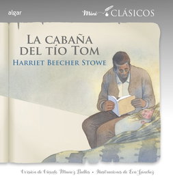 La cabaña del tío Tom, Harriet Beecher Stowe - ALGAR EDITORIAL