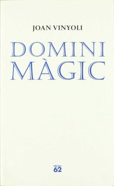 Domini Màgic, Joan Vinyoli - EDICIONS 62