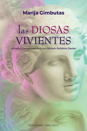 Las diosas vivientes, Marija Gimbutas - OBELISCO EDICIONES