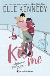 Objetivo: Tu y yo (#Kissme 2), Elle Kennedy - WONDERBOOKS