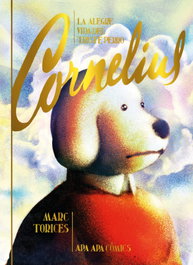 La alegre vida del triste perro Cornelius, Marc Torices