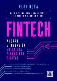Fintech: Ahorro e inversión en la era financiera digital, Eloi Noya - Almuzara Editorial