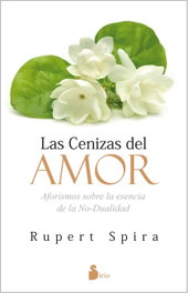 LAS CENIZAS DEL AMOR, Rupert Spira - SIRIO EDITORIAL