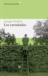 Los extrañados, Jorge Freire Gutiérrez - LIBROS DEL ASTEROIDE