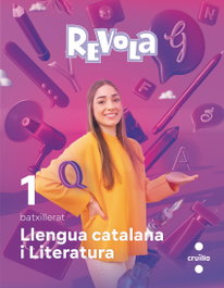 CRUILLA, Lengua catalana i Literatura. 1 Batxillerat. Revola - CRUILLA