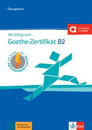 KLETT, Mit Erfolg zum Goethe-Zertifikat B2 neu - libro de ejercicios