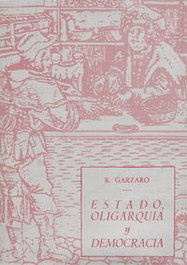 Estado, oligarquía y democracia, R. Garzaro - LC