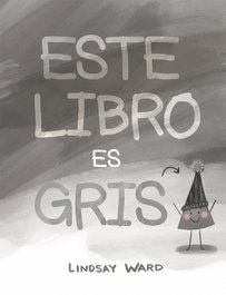 PICARONA Este libro es gris, Lindsay Ward