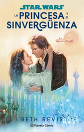 Star Wars. La princesa y el sinvergüenza, Beth Revis - PLANETA COMICS