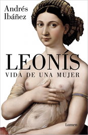 Leonís. Vida de una mujer, Andrés Ibáñez - LUMEN