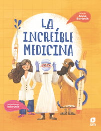 La increíble medicina, Anna Bartosik - SM
