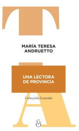 Una lectora de provincia, María Teresa Andruetto - AMPERSAND