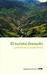 El turista desnudo, Lawrence Osborne - Gatopardo Ediciones