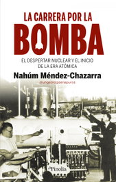 La carrera por la bomba, Nahúm Méndez-Chazarra - EDITORIAL PINOLIA