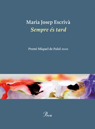 Sempre és tard, Maria Josep Escrivà Vidal - PROA EDICIONS