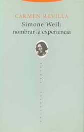 Simone Weil: nombrar la experiencia, Carmen Revilla - TROTTA EDITORIAL