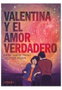Astisendo Grupo Editorial, S.L. Valentina y el amor verdadero