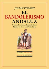 El bandolerismo andaluz, Julián Zugasti - ESPUELA DE PLATA