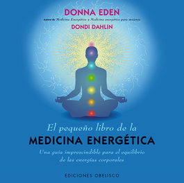 El pequeño libro de la medicina energética, Donna Eden - OBELISCO EDICIONES