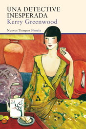 Una detective inesperada, Kerry Greenwood - Siruela