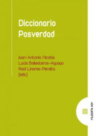 Diccionario posverdad, Juan Antonio Nicolás, Lucía Ballesteros-Aguayo, Raúl Linares-Peralta - Comares
