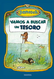 Vamos a buscar un tesoro, Janosch - KALANDRAKA