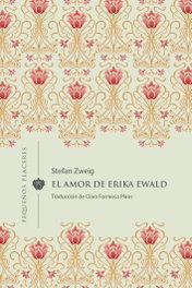 El amor de Erika Ewald, Stefan Zweig - INVISIBLES EDICIONES