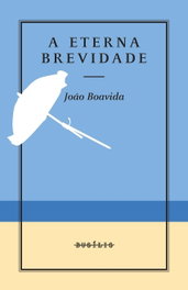 A Eterna brevidade, Joao Boavida - BUSILIS