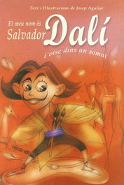 VERSOS Y TRAZOS, MEU NOM ES SALVADOR DALI I VISC DINS UN SOMNI - CAT, José García Aguilar