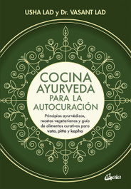 GAIA Cocina Ayurveda para la autocuración, Vasant Lad; Usha Lad - GAIA