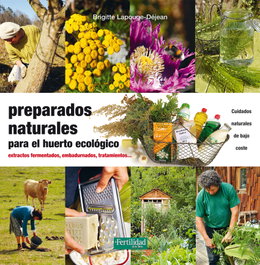 Preparados naturales para el huerto ecológico, Brigitte Lapouge-dejean - FERTILIDAD DE TIERRA
