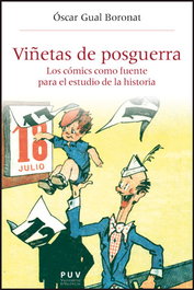 Viñetas posguerra:comics como fuente para estudio historia, Oscar Gual Boronat - UNIVERSITAT VALENCIA
