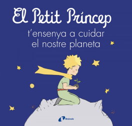 BRUIXOLA El Petit Príncep t'ensenya a cuidar el nostre planeta