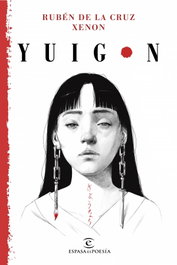 Yuigon, Rubén de la Cruz - Xenon - ESPASA CALPE