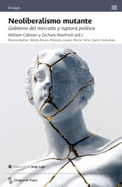Neoliberalismo mutante, William Callison, Zachary Manfredi, AAVV - LENGUA DE TRAPO EDITORIAL