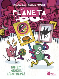 Planeta PU. No et mengis l'entrepà!, Can, Miguel - LIANA EDITORIAL
