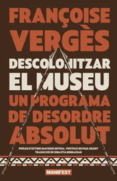 Descolonitzar el museu, Françoise Verges - MANIFEST LLIBRES