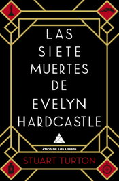 Las siete muertes de Evelyn Hardcastle, Stuart Turton - Ático de Libros