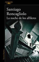 ALFAGUARA, La noche de los alfileres, Santiago Roncagliolo - Alfaguara