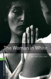 OXFORD UNIVERSITY PRESS Oxford Bookworms Library 6. The Woman in White MP3 Pack, Wilkie Collins - OXFORD UNIVERSITY PRESS