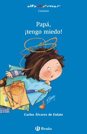 BRUÑO, Papá, ¡tengo miedo! - Carlos Álvarez de Eulate