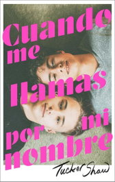 Cuando me llamas por mi nombre, Tucker Shaw - PUCK