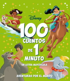 DISNEY LIBROS, 100 cuentos de 1 minuto en letra MAYÚSCULA. Aventuras por el mundo - Disney