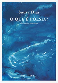 O QUE É POESIA?, Sousa Dias - DOCUMENTA
