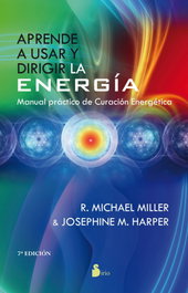 Aprende a usar y dirigir la energía, R Michael Miller - SIRIO EDITORIAL